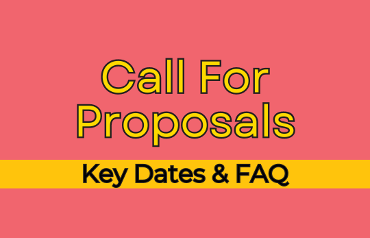Call for Proposals: Key Dates & FAQ