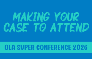 Making Your Case to Attend OLASC26