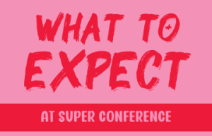 What to Expect at Super Conference