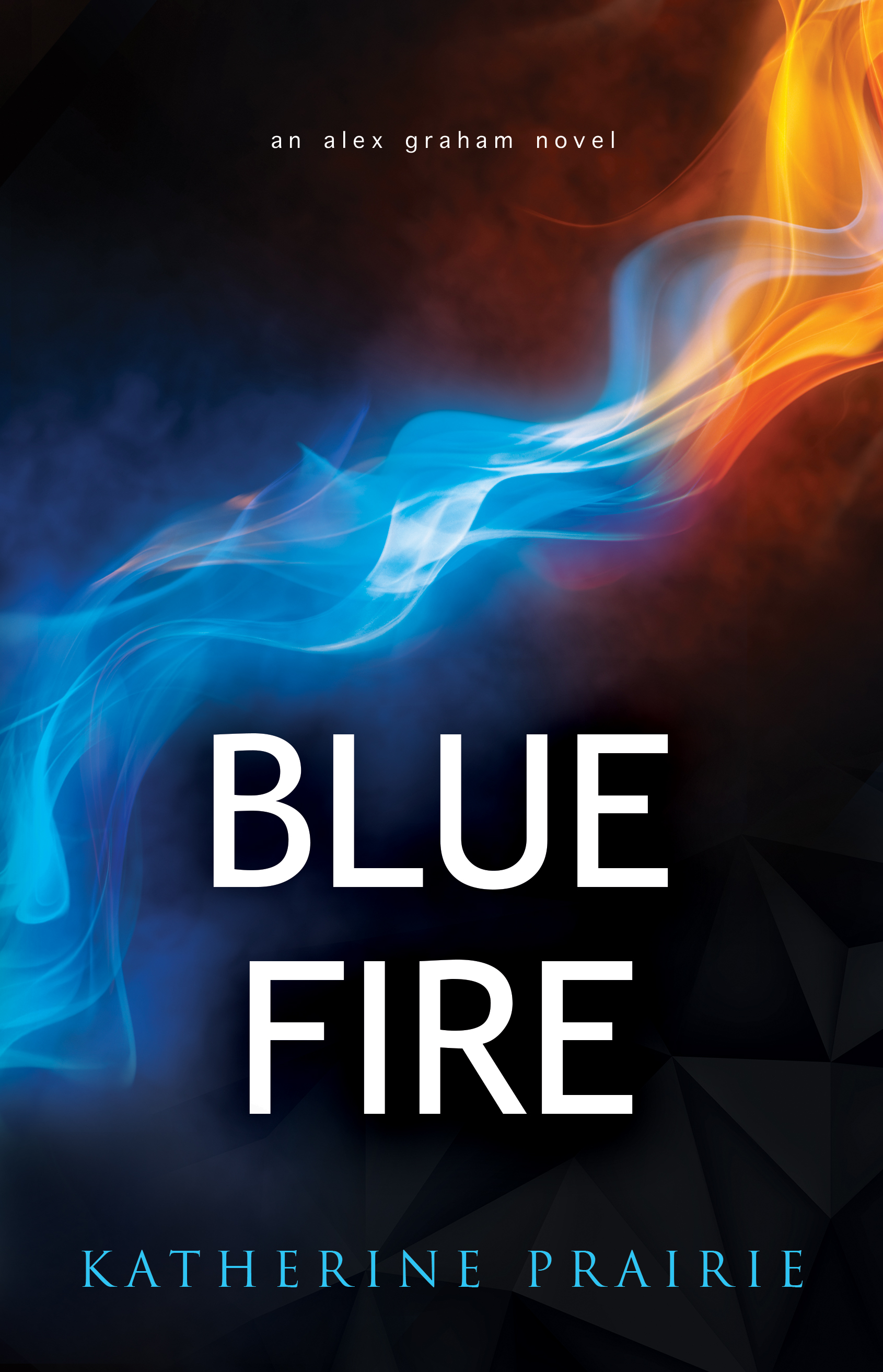 Alex fire. Блу фаер. Кэтрин прерия. Blu on Fire. Блу фаер Германия.